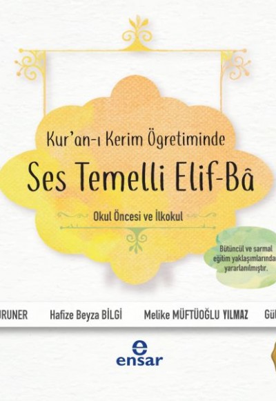 Kur'an-ı Kerim Öğretiminde Ses Temelli Elif-Ba (Okul Öncesi ve İlkokul) Kur'an-ı Kerim Öğretiminde Ses Temelli Elif-Ba (Okul Öncesi ve İlkokul)