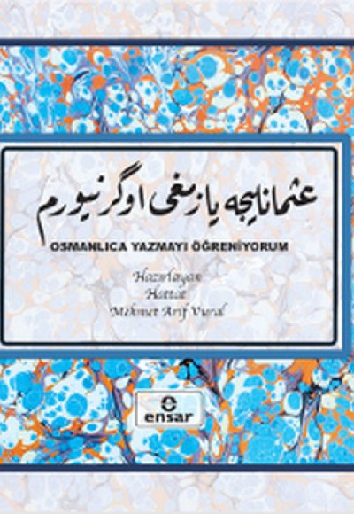 Osmanlıca Yazmayı Öğreniyorum (Osmanlıca Yazı Defteri) Osmanlıca Yazmayı Öğreniyorum (Osmanlıca Yazı Defteri)