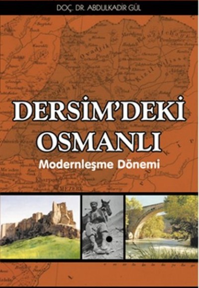 Dersim’deki Osmanlı Modernleşme Dönemi Dersim’deki Osmanlı Modernleşme Dönemi