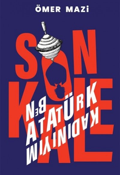 Son Kale - Ben Atatürk Kadınıyım Son Kale - Ben Atatürk Kadınıyım