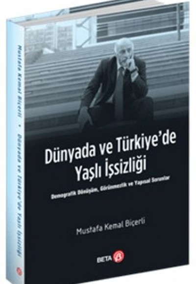 Dünyada ve Türkiye’de Yaşlı İşsizliği Dünyada ve Türkiye’de Yaşlı İşsizliği