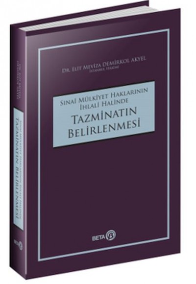 Sınai Mülkiyet Haklarının İhlali Halinde Tazminatın Belirlenmesi Sınai Mülkiyet Haklarının İhlali Halinde Tazminatın Belirlenmesi