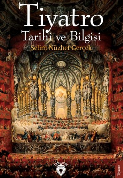 Tiyatro Tarihi ve Bilgisi Tiyatro Tarihi ve Bilgisi