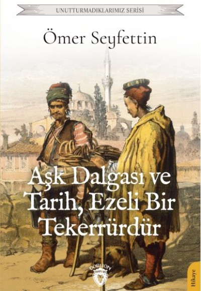 Aşk Dalgası ve Tarih, Ezeli Bir Tekerrürdür Aşk Dalgası ve Tarih, Ezeli Bir Tekerrürdür