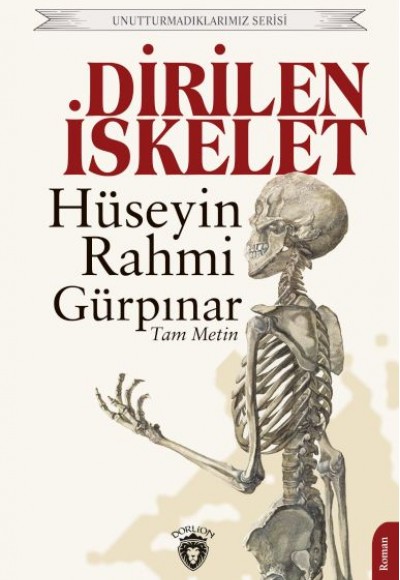 Dirilen İskelet Unutturmadıklarımız Serisi Dirilen İskelet Unutturmadıklarımız Serisi