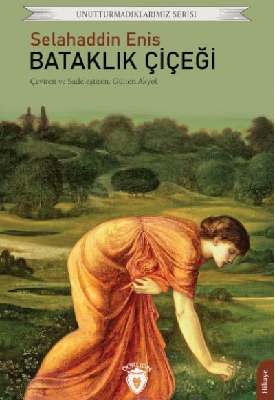 Bataklık Çiçeği - Unutturmadıklarımız Serisi Bataklık Çiçeği - Unutturmadıklarımız Serisi
