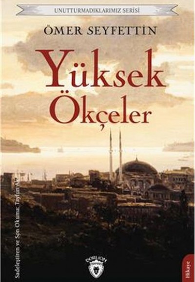 Yüksek Ökçeler (Sadeleştirilmiş) Unutturmadıklarımız Serisi Yüksek Ökçeler (Sadeleştirilmiş) Unutturmadıklarımız Serisi