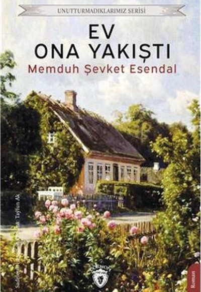 Ev Ona Yakıştı Unutturmadıklarımız Serisi Ev Ona Yakıştı Unutturmadıklarımız Serisi