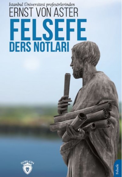 Felsefe Ders Notları Felsefe Ders Notları