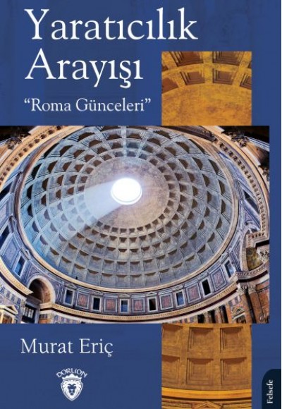 Yaratıcılık Arayışı “Roma Günceleri” Yaratıcılık Arayışı “Roma Günceleri”