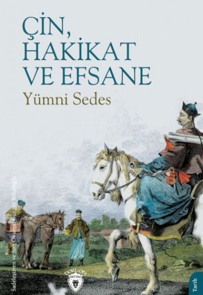 Çin, Hakikat ve Efsane Çin, Hakikat ve Efsane