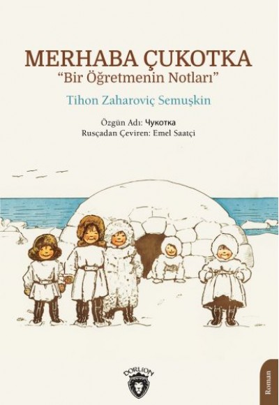 Merhaba Çukotka “Bir Öğretmenin Notları” Merhaba Çukotka “Bir Öğretmenin Notları”