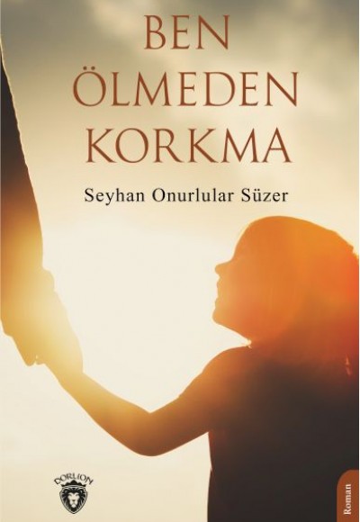 Ben Ölmeden Korkma Ben Ölmeden Korkma