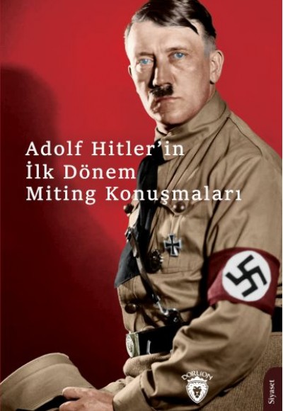 Hitlerin İlk Dönem Miting Konuşmaları Hitlerin İlk Dönem Miting Konuşmaları