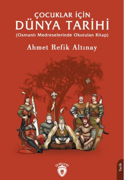 Çocuklar İçin Dünya Tarihi (Osmanlı Medreselerinde Okutulan Kitap)