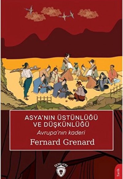 Asya’nın Üstünlüğü ve Düşkünlüğü Asya’nın Üstünlüğü ve Düşkünlüğü