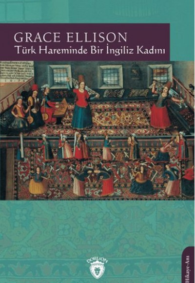Türk Hareminde Bir İngiliz Kadını Türk Hareminde Bir İngiliz Kadını
