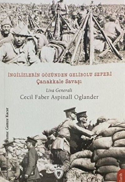 İngilizlerin Gözünden Gelibolu Seferi Çanakkale Savaşı İngilizlerin Gözünden Gelibolu Seferi Çanakkale Savaşı