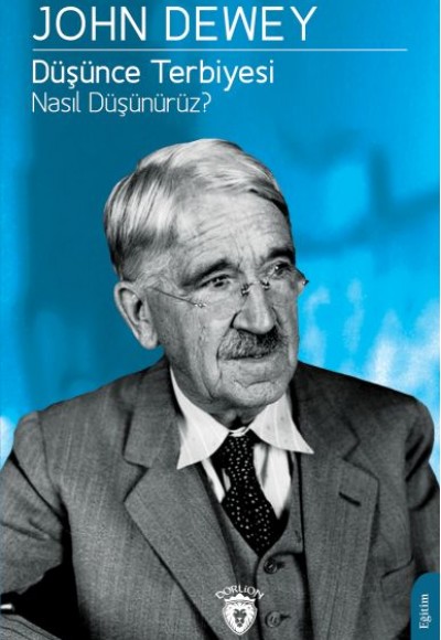 Düşünce Terbiyesi Nasıl Düşünürüz? Düşünce Terbiyesi Nasıl Düşünürüz?