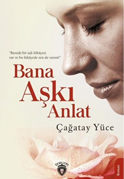 Bana Aşkı Anlat Bana Aşkı Anlat