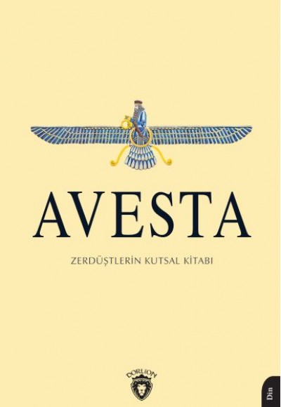Avesta Zerdüştlerin Kutsal Kitabı Avesta Zerdüştlerin Kutsal Kitabı
