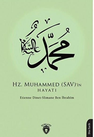 Hz. Muhammed (SAV)’in Hayatı Hz. Muhammed (SAV)’in Hayatı