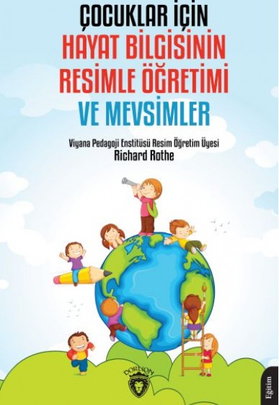 Çocuklar İçin Hayat Bilgisinin Resimle Öğretimi ve Mevsimler Çocuklar İçin Hayat Bilgisinin Resimle Öğretimi ve Mevsimler