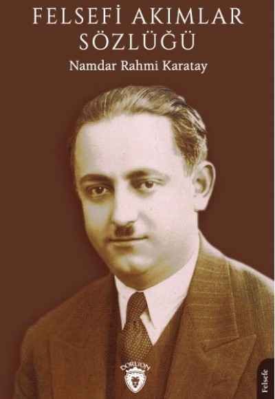 Felsefi Akımlar Sözlüğü Felsefi Akımlar Sözlüğü