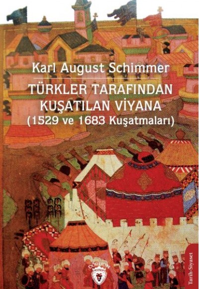 Türkler Tarafından Kuşatılan Viyana (1529 ve 1683 Kuşatmaları) Türkler Tarafından Kuşatılan Viyana (1529 ve 1683 Kuşatmaları)