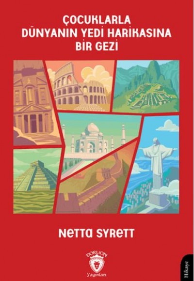 Çocuklarla Dünyanın Yedi Harikasına Bir Gezi Çocuklarla Dünyanın Yedi Harikasına Bir Gezi