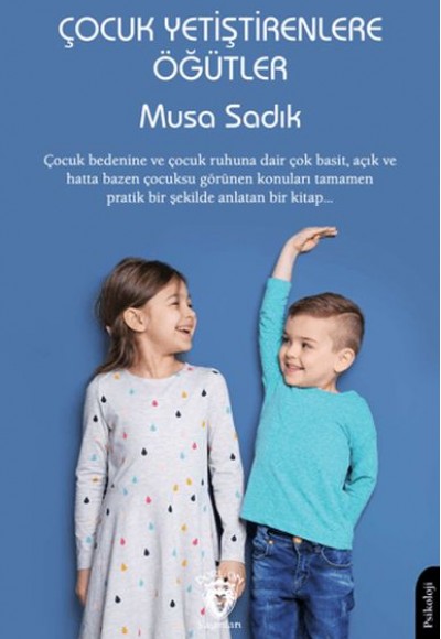 Çocuk Yetiştirenlere Öğütler Çocuk Yetiştirenlere Öğütler