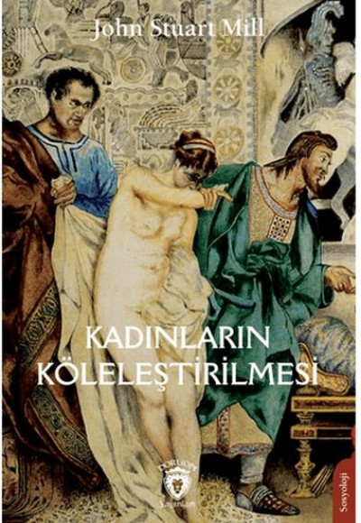 Kadınların Köleleştirilmesi Kadınların Köleleştirilmesi