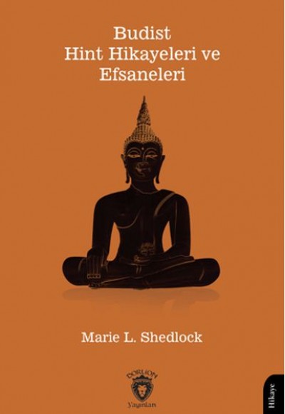 Budist - Hint Hikayeleri ve Efsaneleri Budist - Hint Hikayeleri ve Efsaneleri