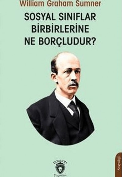 Sosyal Sınıflar Birbirlerine Ne Borçludur? Sosyal Sınıflar Birbirlerine Ne Borçludur?