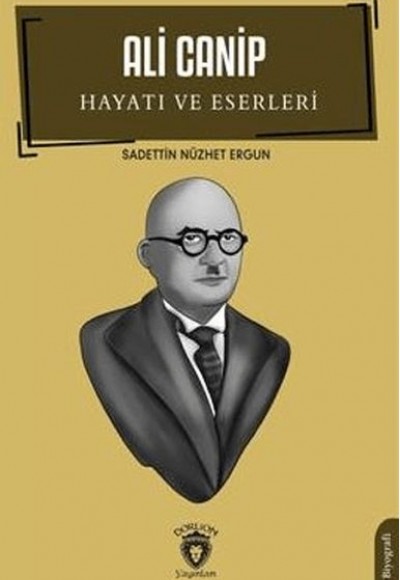 Ali Canip Hayatı Ve Eserleri Ali Canip Hayatı Ve Eserleri