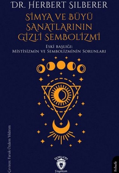 Simya ve Büyü Sanatlarının Gizli Sembolizmi Simya ve Büyü Sanatlarının Gizli Sembolizmi
