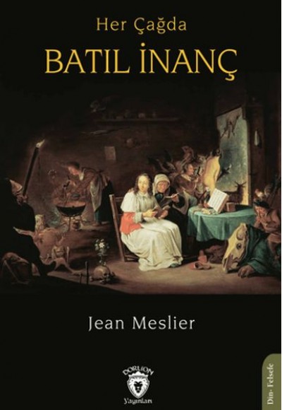 Her Çağda Batıl İnanç Her Çağda Batıl İnanç