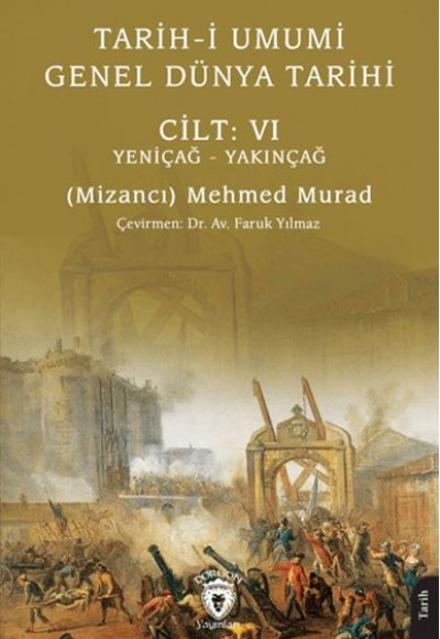 Tarih-i Umumi - Genel Dünya Tarihi Cilt: VI Yeniçağ - Yakınçağ Tarih-i Umumi - Genel Dünya Tarihi Cilt: VI Yeniçağ - Yakınçağ