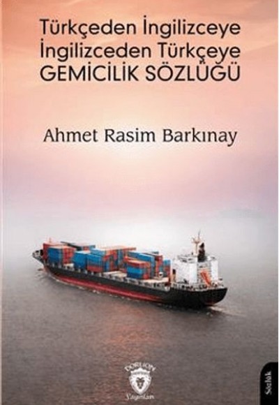 Türkçeden İngilizceye İngilizceden Türkçeye Gemicilik Sözlüğü Türkçeden İngilizceye İngilizceden Türkçeye Gemicilik Sözlüğü