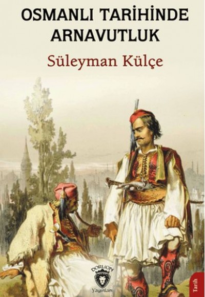 Osmanlı Tarihinde Arnavutluk Osmanlı Tarihinde Arnavutluk