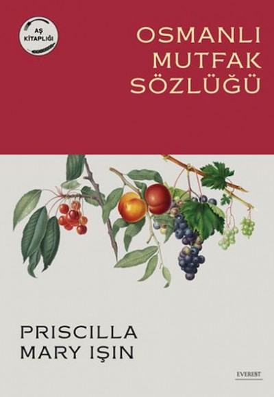 Osmanlı Mutfak Sözlüğü Osmanlı Mutfak Sözlüğü