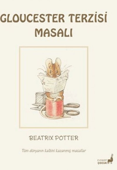 Beatrix Potter Gloucester Terzisi Masalı Beatrix Potter Gloucester Terzisi Masalı