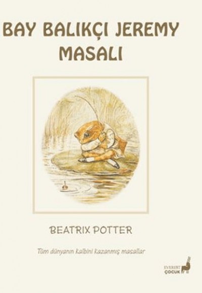 Beatrix Potter Bay Balıkçı Jeremy Masalı Beatrix Potter Bay Balıkçı Jeremy Masalı