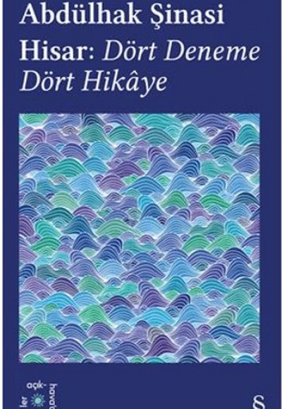Abdülhak Şinasi Hisar: Dört Deneme Dört Hikâye Abdülhak Şinasi Hisar: Dört Deneme Dört Hikâye