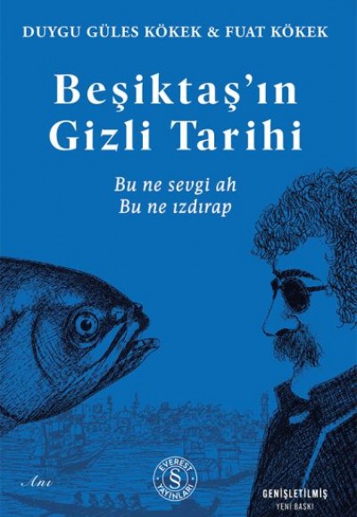 Beşiktaş’ın Gizli Tarihi Bu ne sevgi ah Bu ne ızdırap Beşiktaş’ın Gizli Tarihi Bu ne sevgi ah Bu ne ızdırap
