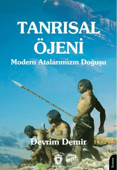 Tanrısal Öjeni - Modern Atalarımızın Doğuşu Tanrısal Öjeni - Modern Atalarımızın Doğuşu