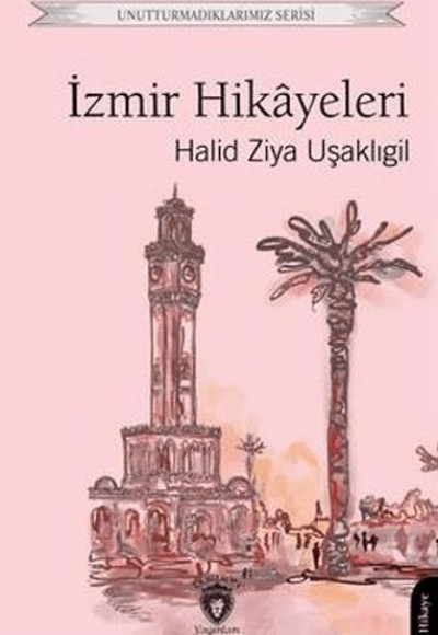 Unutturmadıklarımız Serisi - İzmir Hikayeleri Unutturmadıklarımız Serisi - İzmir Hikayeleri
