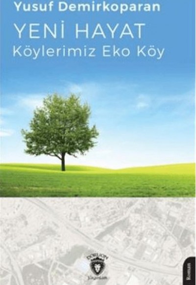 Yeni Hayat- Köylerimiz Eko Köy Yeni Hayat- Köylerimiz Eko Köy