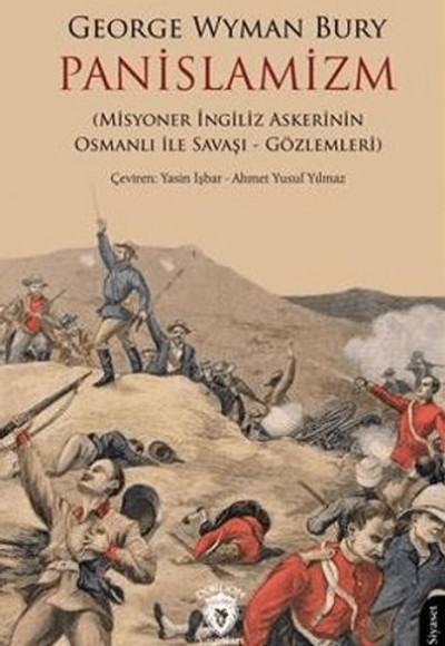 Panislamizm (Misyoner İngiliz Askerinin Osmanlı İle Savaşı - Gözlemleri) Panislamizm (Misyoner İngiliz Askerinin Osmanlı İle Savaşı - Gözlemleri)