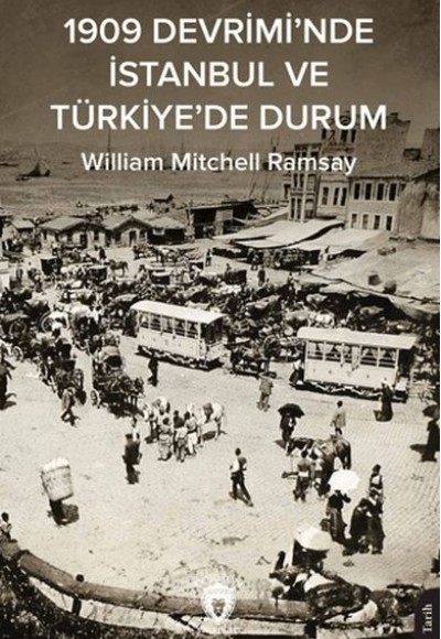 1909 Devrimi’nde İstanbul ve Türkiye’de Durum 1909 Devrimi’nde İstanbul ve Türkiye’de Durum